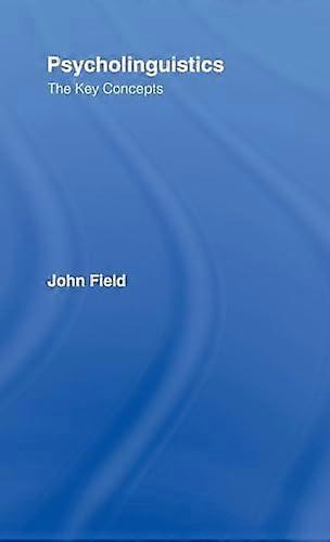 Psycholinguistics: The Key Concepts