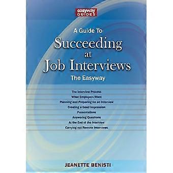 Guide To How To Succeed At Job Interviews New Edition 2025 - Jeanette Benisti - Paperback - English Book - Education