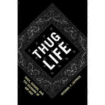 Thug Life: Rasse, Geschlecht und die Bedeutung des Hip-Hop