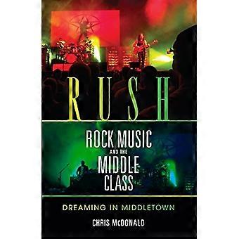 Rush, rockemusikk og middelklassen: drømmer i Middletown (profiler i populærmusikk)