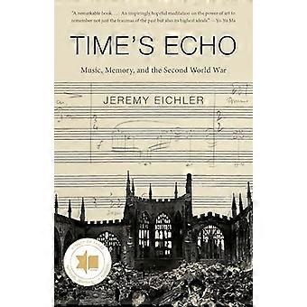L'écho du temps : musique, mémoire et la Seconde Guerre mondiale