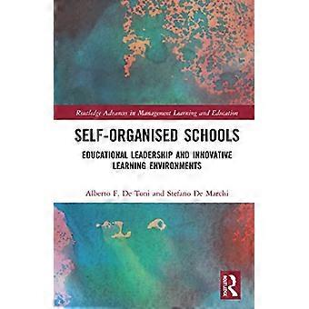 Scuole auto-organizzate: leadership educativa e ambienti di apprendimento innovativi (Routledge Advances in Management Learning and Education)