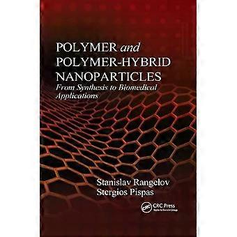 Polymer And Polymer-hybrid Nanoparticles From Synthesis To Biomedical Applicatio - Stanislav Rangelov