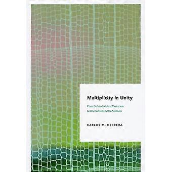 Multiplicity in Unity Plant Subindividual Variation and Interactions with Animals