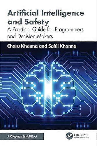 Artificial Intelligence and Safety A Practical Guide for Programmers and Decision Makers