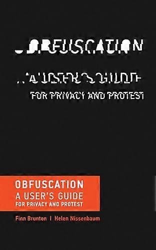 Obfuscation: A User's Guide for Privacy and Protest