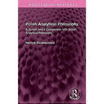 Polish Analytical Philosophy A Survey and a Comparison with British Analytical Philosophy