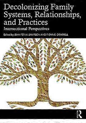Decolonizing Family Systems Relationships and Practices