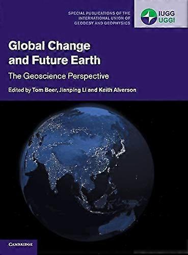 Global change and future earth the geoscience perspective