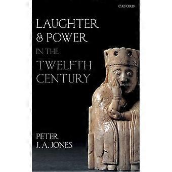 Laughter And Power In The Twelfth Century - Peter J. a. Jones - Hardcover - English Book - History