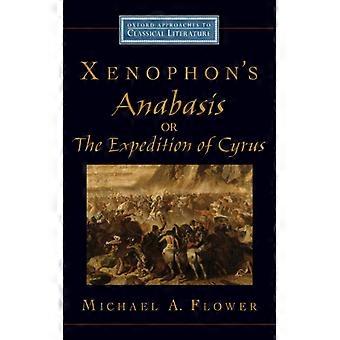 Xenophon's Anabasis Or The Expedition Of Cyrus - Michael A Flower - Paperback - English Book - History