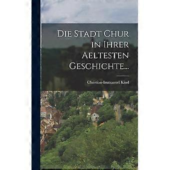 Die Stadt Chur In Ihrer Aeltesten Geschichte - Christian-Immanuel Kind - Hardcover - English Book - History