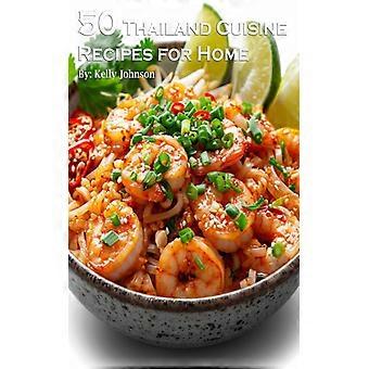 50 Thailand Cuisine Recipes For Home