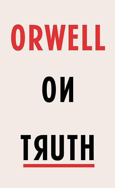 Orwell On Truth by George Orwell Hardback Book