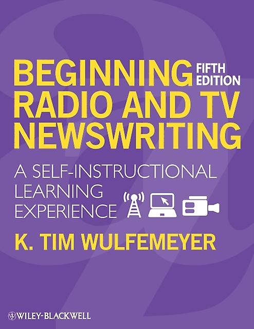 Beginning Radio And Tv Newswriting by Wulfemeyer Paperback Book