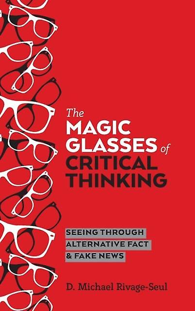 The Magic Glasses Of Critical Thinking by D. Michael RivageSeul Paperback Book