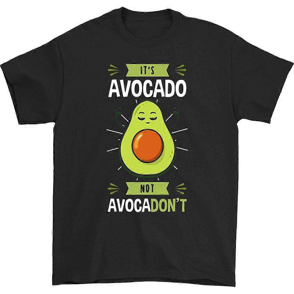 It's Avocado Not Avocadon't T-shirt