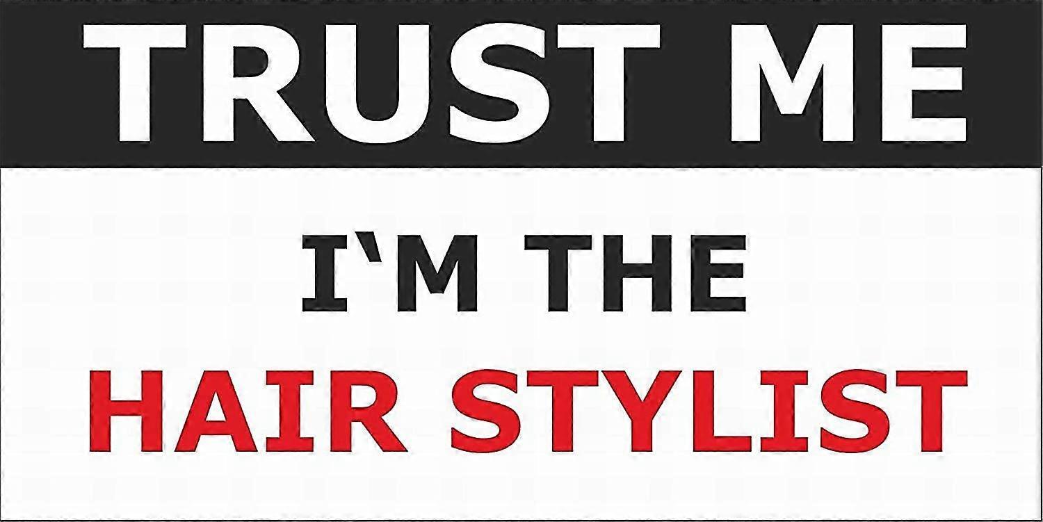 Confie em mim eu sou cabeleireiro Safety Sign Aviso aviso 8x12 polegadas OU 12x16 polegadas Tin Metal Sign Decor Mo