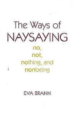 The Ways of Naysaying