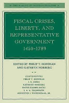 Fiscal Crises Liberty and Representative Government 1450-1789