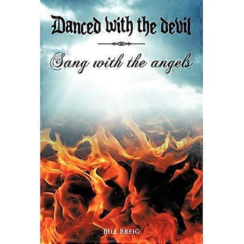 Danced with the Devil Sang with the Angels