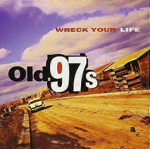 Old 97s Wreck Your Life CD (1999)