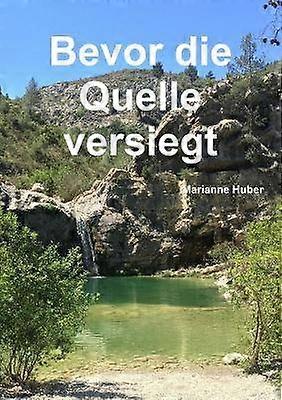 Bevor die Quelle versiegt