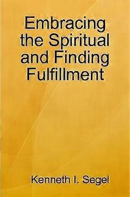 Embracing the Spiritual and Finding Fulfillment