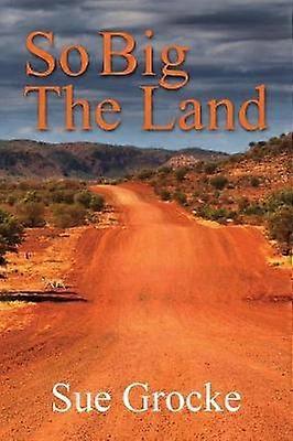 So Big The Land