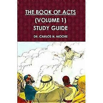The Book of Acts (Volume 1)