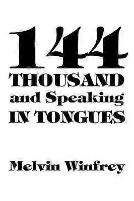 144 Thousand and Speaking in Tongues