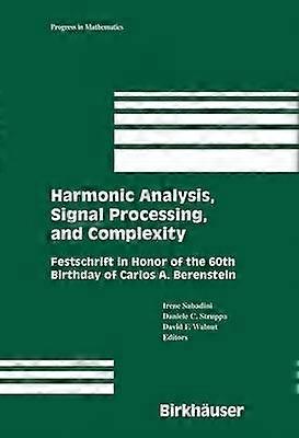Harmonic Analysis Signal Processing and Complexity