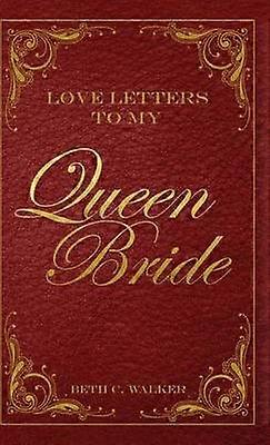 Love Letters to My Queen Bride