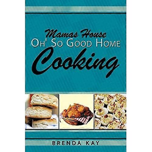 Mamas House Oh' So Good Home Cooking