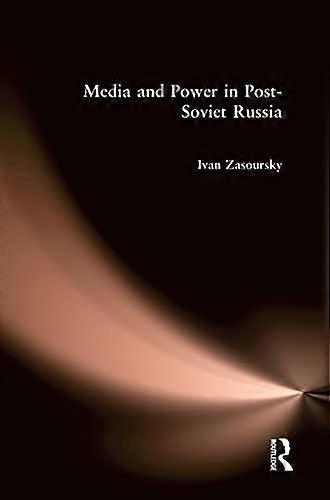 Media and Power in Post Soviet Russia