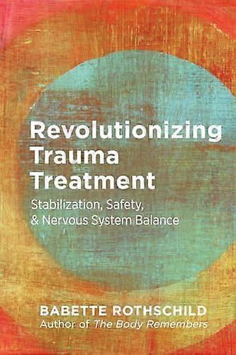 Revolutionizing Trauma Treatment: Stabilization Safety & Nervous System Balance