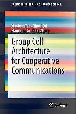 Group Cell Architecture for Cooperative Communications