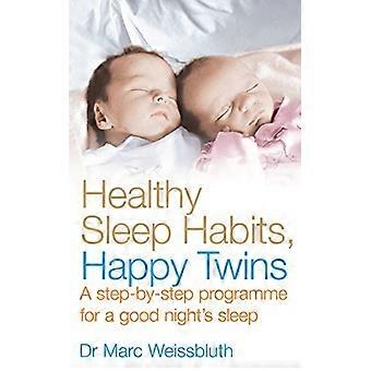 Healthy Sleep Habits Happy Twins A step by step programme for sleep training your multiples