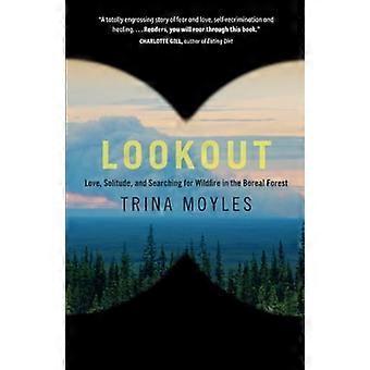 Lookout: amore, solitudine e ricerca di incendi nella foresta boreale