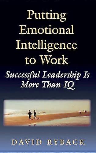 Putting Emotional Intelligence To Work