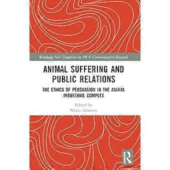 Cierpienie zwierząt i public relations: etyka perswazji w kompleksie przemysłu zwierzęcego (Routledge New Directions in PR & Communication Research)