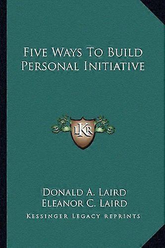 Five Ways to Build Personal Initiative