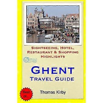 Gent Reiseguide: Sightseeing, hotell, restaurant og shopping høydepunkter