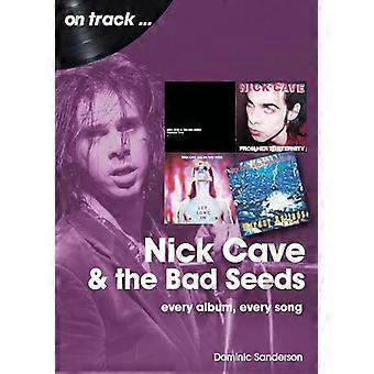 Nick Cave and the Bad Seeds On Track: Jedes Album, jeder Song (On Track)