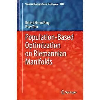 Population-based Optimization On Riemannian Manifolds - Robert Simon Fong