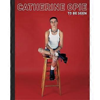 Catherine Opie To Be Seen