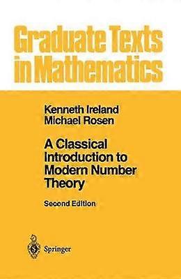A Classical Introduction to Modern Number Theory
