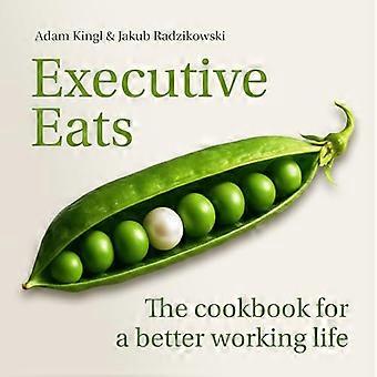 Executive Eats – Das Kochbuch für ein besseres Arbeitsleben