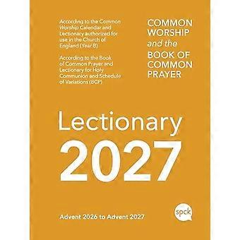 Yhteisen jumalanpalveluksen lukukirja 2027: Spiraalisidottu Englannin kirkon liturginen kalenteri ja yhteisen rukouskirja (sisältää päivittäiset lukukappaleet ja jumalanpalveluksen)