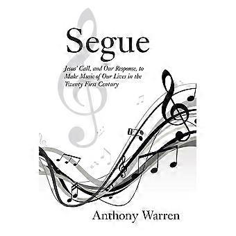 Segue Jesus' Call And Our Response To Make Music Of Our Lives In The Twent - Anthony Warren - Paperback - en Book